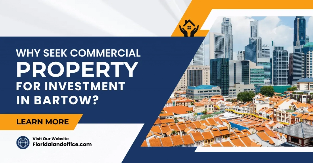 Why Seek Commercial Property For Investment in Bartow