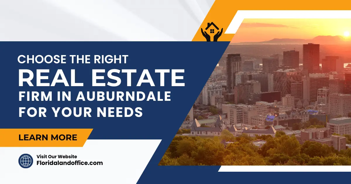 Choose the Right Real Estate Firm in Auburndale for Your Needs
