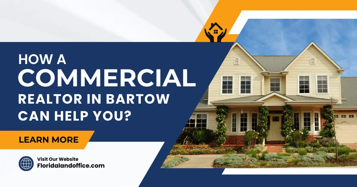 How a Commercial Realtor in Bartow Can Help You